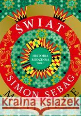 Świat. Historia rodzinna T.2 Simon Sebag Montefiore 9788324089628 Znak - książka