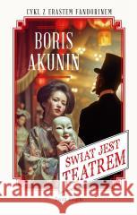 Świat jest teatrem Boris Akunin 9788368562613 Świat Książki - książka