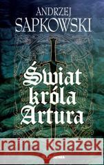 Świat króla Artura Andrzej Sapkowski 9788375780949 Supernova - książka