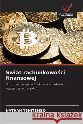 Swiat rachunkowosci finansowej TSHITEMBO, NATHAN 9786209373756 Wydawnictwo Nasza Wiedza - książka