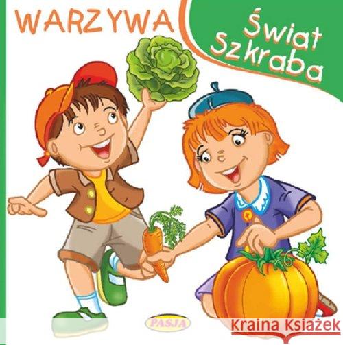 Świat szkraba. Warzywa Budek Mariola 9788365485465 Pasja - książka