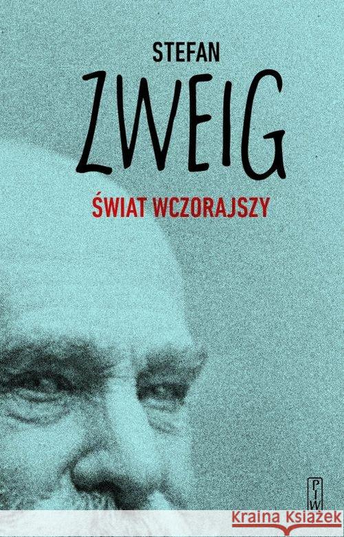 Świat wczorajszy. Wspomnienia pewnego Europejczyka Zweig Stefan 9788364822346 PIW - książka