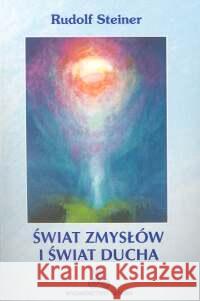 Świat zmysłów i świat ducha Steiner Rudolf 9788386132386 Genesis - książka