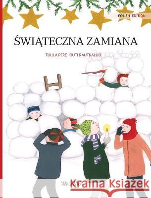 Świąteczna zamiana (Polish edition of Christmas Switcheroo): Polish Edition of Christmas Switcheroo Pere, Tuula 9789523573765 Wickwick Ltd - książka