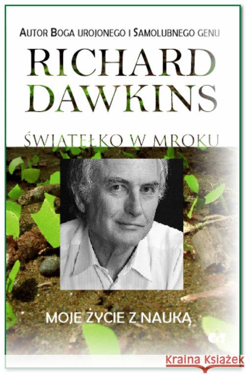 Światełko w mroku. Moje życie z nauką Dawkins Richard 9788361710219 CiS - książka