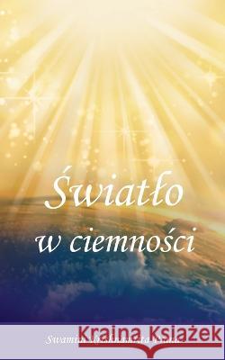 Światlo w ciemności Swamini Krishnamrita Prana, Amma, Sri Mata Amritanandamayi Devi 9781680378726 M a Center - książka