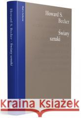 Światy sztuki Howard S. Becker 9788379825264 Narodowe Centrum Kultury - książka