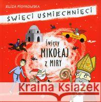Święci uśmiechnięci - święty Mikołaj z Miry Piotrowska Eliza 9788375165203 Święty Wojciech - książka