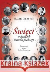 Święci w dziejach narodu polskiego Maciej Giertych 9788396560247 Giertych - książka