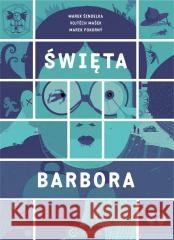 Święta Barbora Marek Sindelka, Vojtech Marek, Marek Pokorny 9788366852105 Centrala - książka