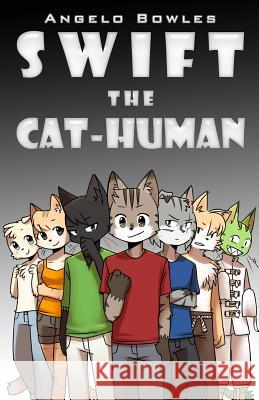 Swift the Cat-Human: Omnibus Angelo Bowles Charlene Bowles 9780615791173 Vao Publishing - książka