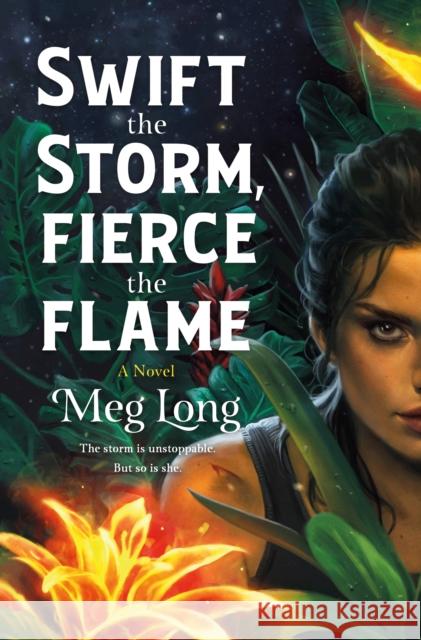 Swift the Storm, Fierce the Flame: A Novel Meg Long 9781250785121 Wednesday Books - książka