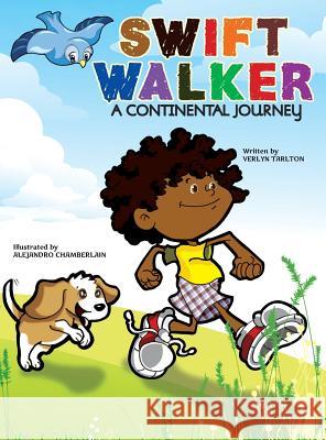 Swift Walker: A Continental Journey Verlyn Tarlton Alejandro Chamberlain Candace West 9781943169191 Yes, Mam Creations - książka