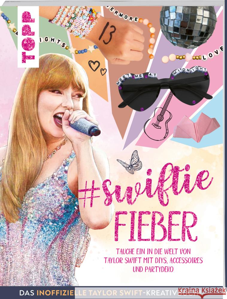 Swiftie Fieber - Das inoffizielle Taylor Swift-Kreativbuch! frechverlag 9783735871145 Frech - książka