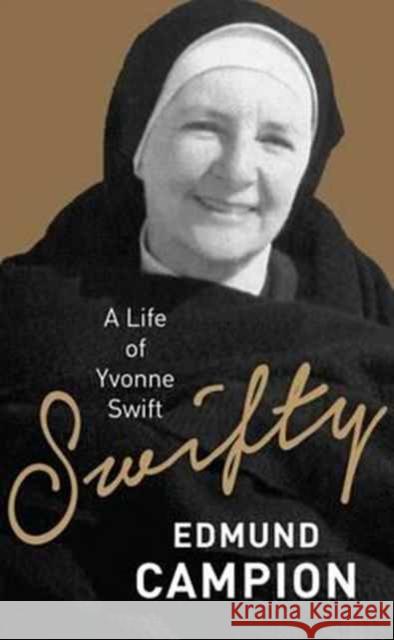 Swifty: A Life of Yvonne Swift Edmund Campion 9781742234755 University of New South Wales Press - książka