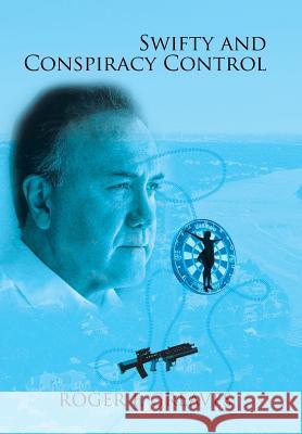 Swifty and Conspiracy Control Roger F Greaves 9781984516480 Xlibris Us - książka