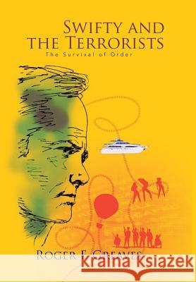 Swifty and the Terrorists: The Survival of Order Roger F Greaves 9781524524180 Xlibris - książka