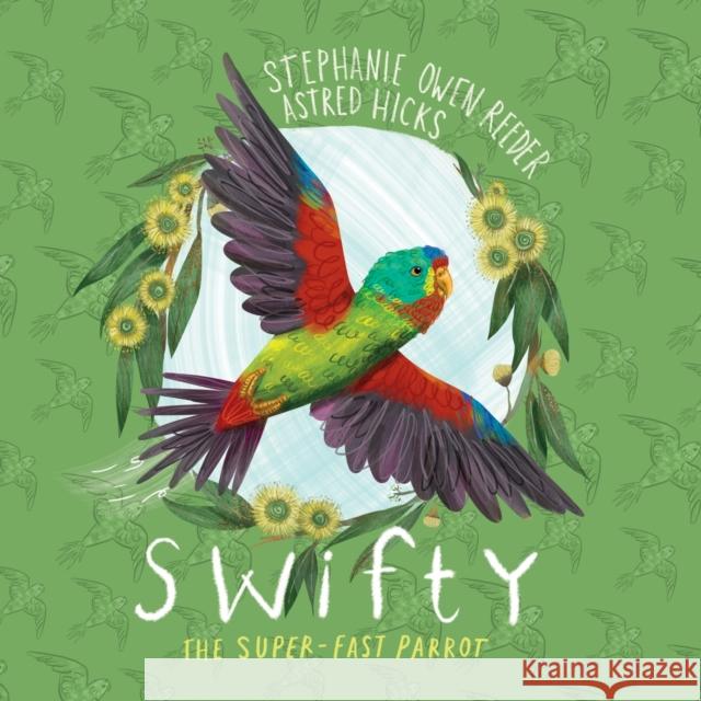 Swifty: The Super-Fast Parrot Reeder, Stephanie Owen 9781486315918 CSIRO Publishing - książka