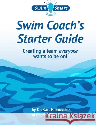Swim Coach's Starter Guide: Creating a team everyone wants to be on! Peterson, Michael 9798481286426 Independently Published - książka