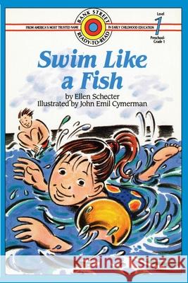 Swim Like a Fish: Level 1 Ellen Schecter John Emil Cymerman 9781876966294 Ibooks for Young Readers - książka