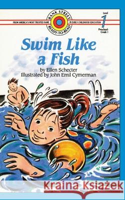 Swim Like a Fish: Level 1 Ellen Schecter John Emil Cymerman 9781876966645 Ibooks for Young Readers - książka