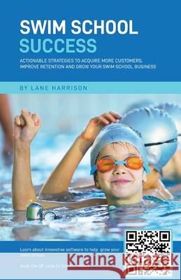 Swim School Success Lane Harrison 9780646848099 Member Retention System Pty Ltd - książka