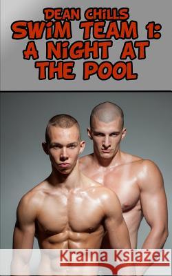 Swim Team #1: A Night at the Pool Dean Chills 9781507876268 Createspace - książka