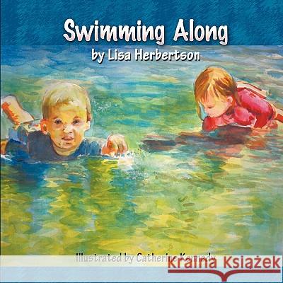 Swimming Along Lisa Herbertson Catherine Kennedy 9781609762933 Eloquent Books - książka