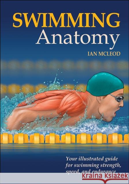 Swimming Anatomy Ian McLeod 9780736075718 Human Kinetics Publishers - książka