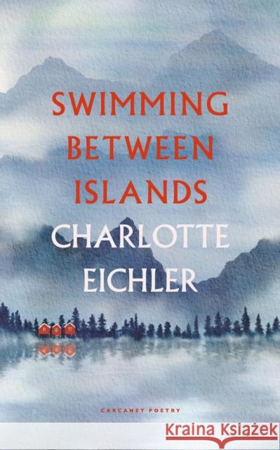 Swimming Between Islands Charlotte Eichler 9781800171374 Carcanet Press Ltd - książka