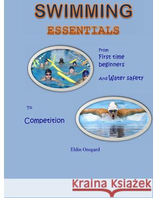 Swimming Essentials Eldin Onsgard 9781502800497 Createspace - książka