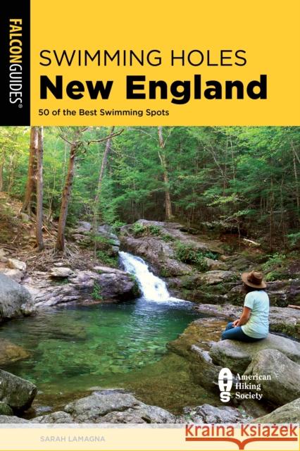 Swimming Holes New England: 50 of the Best Swimming Spots  9781493076437 Rowman & Littlefield - książka