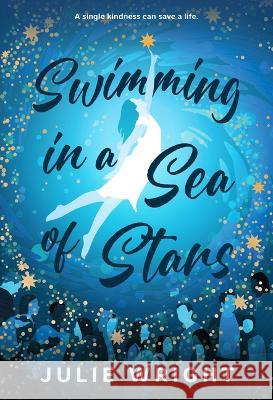 Swimming in a Sea of Stars Julie Wright 9781639931019 Shadow Mountain - książka