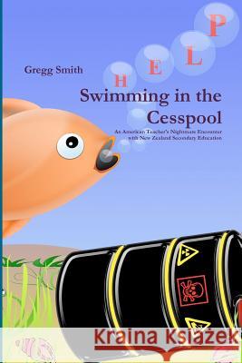 Swimming in the Cesspool Gregg Smith 9781447883265 Lulu.com - książka