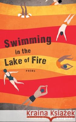 Swimming in the Lake of Fire Thomas Ronald Vaughan 9781725272972 Resource Publications (CA) - książka