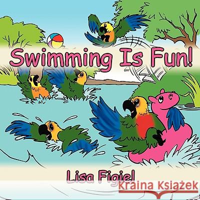 Swimming Is Fun! Lisa Figiel 9781449055202 Authorhouse - książka