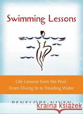 Swimming Lessons: Life Lessons from the Pool, from Diving in to Treading Water Penelope Niven 9780156027076 Harvest/HBJ Book - książka