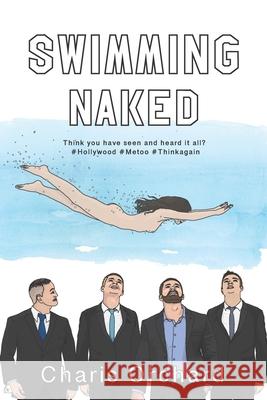 Swimming Naked: Think You Have Seen and Heard It All? Think Again. Charis Orchard 9780645163414 Phat Doughnut Media - książka
