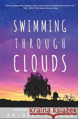 Swimming Through Clouds: A Contemporary Young Adult Novel Rajdeep Paulus 9781493741724 Createspace - książka