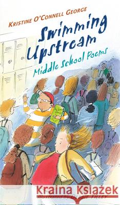 Swimming Upstream: Middle School Poems Kristine O. George Debbie Tilley 9781328900180 Houghton Mifflin - książka