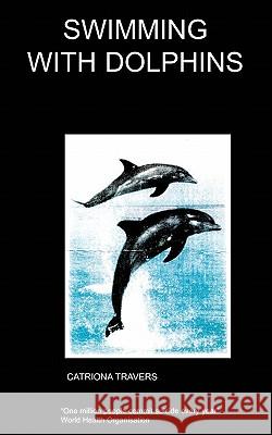 Swimming with Dolphins C, TRAVERS 9781847470782 Chipmunkapublishing - książka