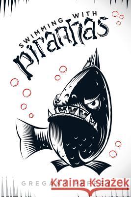 Swimming with Piranhas Gregant Peffey 9781546284284 Authorhouse - książka