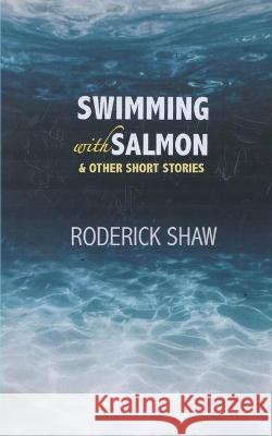 Swimming with Salmon Roderick Shaw Katharine Smith 9781913166403 Heddon Publishing - książka