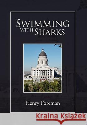 Swimming with Sharks Henry Foreman 9781453562574 Xlibris Corporation - książka