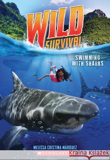 Swimming With Sharks (Wild Survival #2) Melissa Cristina Marquez 9781338635089 Scholastic US - książka