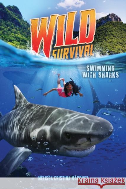 Swimming With Sharks (Wild Survival #2 Melissa Cristina Marquez 9781338635102 Scholastic Inc. - książka