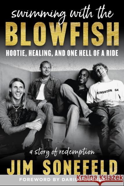 Swimming with the Blowfish: Hootie, Healing, and One Hell of a Ride Jim Sonefeld Darius Rucker 9781635769807 Diversion Books - książka