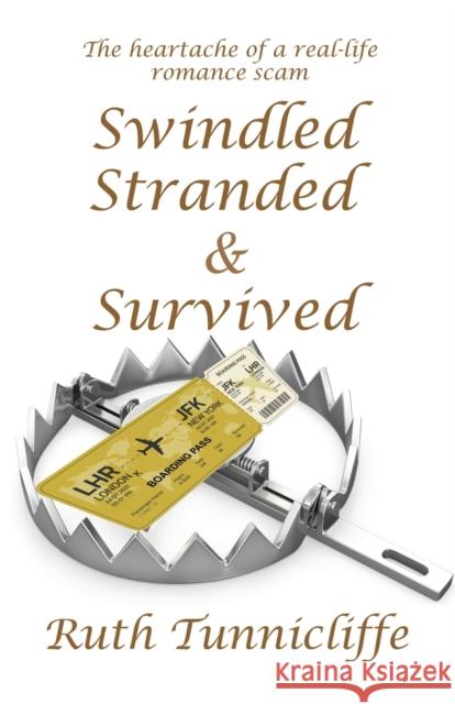 Swindled, Stranded & Survived Ruth Tunnicliffe   9781915465009 Filament Publishing Ltd - książka