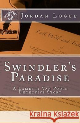 Swindler's Paradise Jordan Logue 9781500491840 Createspace - książka