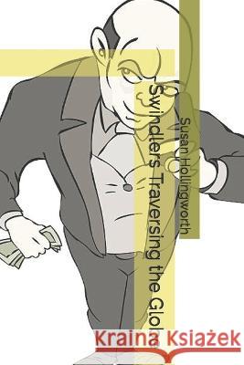 Swindlers Traversing the Globe Susan Hollingworth   9798353244899 Independently Published - książka